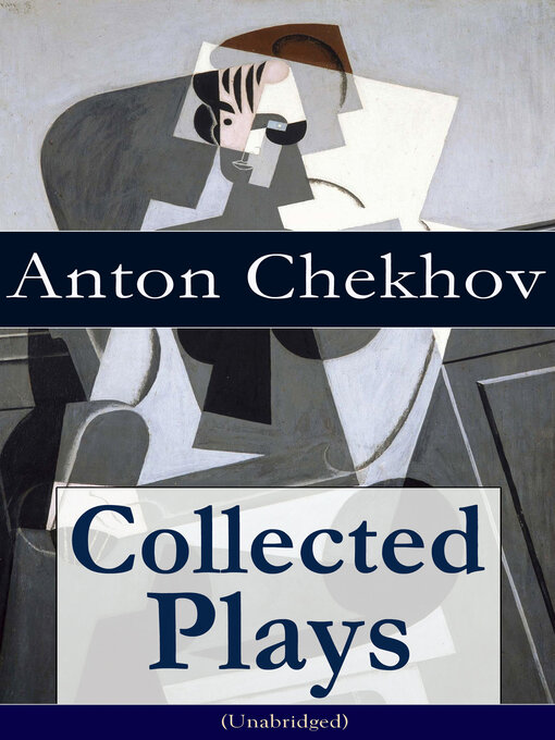 Title details for Collected Plays of Anton Chekhov (Unabridged) by Anton Chekhov - Available